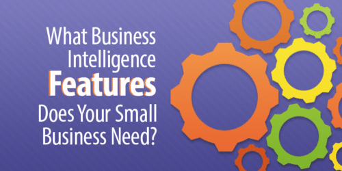 What business intelligence features does your small business need?