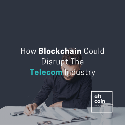 How Blockchain Could Disrupt The Telecom Industry