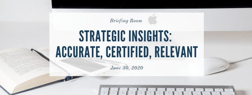Strategic Insights Accurate, Certified, Relevant