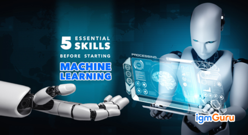 5 Most Essential Skills You Need to Know to Start Doing Machine Learning