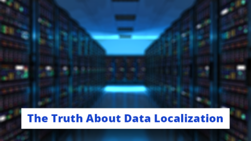Why the Data Localization Movement is Misguided